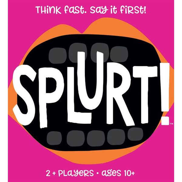 Splurt!