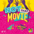 Not That Movie 