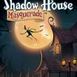 Shadow House: Masquerade