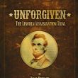  Unforgiven: The Lincoln Assassination Trial